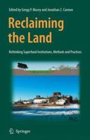 Reclaiming the Land: Rethinking Superfund Institutions, Methods and Practices 0387488561 Book Cover