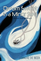 Dream Sweet in a Minor Sea 9083386929 Book Cover