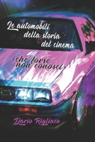 Le automobili della storia del cinema: (che forse non conosci) B09FC7TR3Q Book Cover