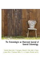 The Entomologist an Illustrated Journal of General Entomology 1142294730 Book Cover