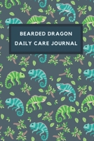 Bearded Dragon Daily Care Journal: Reptile Daily Care Journal For Pet Bearded Dragon 1660527880 Book Cover