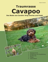 Traumrasse Cavapoo: Das Beste aus Cavalier King Charles Spaniel und Pudel (German Edition) 3695741155 Book Cover