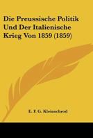 Die Preussische Politik Und Der Italienische Krieg Von 1859. 1144418399 Book Cover