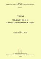 Syene VI: A Center on the Edge. Early Islamic Pottery from Aswan 3935012519 Book Cover