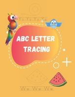 ABC Letter Tracing: Alphabet Tracing Books For Kids Ages 3-5 Toddlers Preschool Lots And Lots Of Letter Tracing Writing Practice For Kindergarten 1697420915 Book Cover