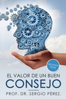 EL VALOR DE UN BUEN CONSEJO.: Segunda parte de un libro con recursos y consejos para la autoayuda y el desarrollo personal. B08HTP4RFY Book Cover