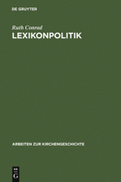 Lexikonpolitik: Die Erste Auflage Der Rgg Im Horizont Protestantischer Lexikographie 3110189143 Book Cover