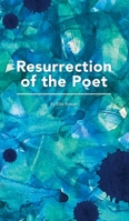 Resurrection of the Poet 0578974428 Book Cover