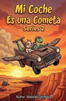 Mi Coche Es uno Cometa 2 (Spanish Edition) B0F5DZVHD3 Book Cover