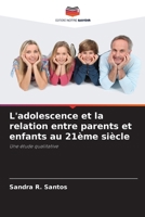 L'adolescence et la relation entre parents et enfants au 21ème siècle (French Edition) 620815569X Book Cover