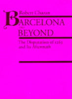 Barcelona and Beyond: The Disputation of 1263 and Its Aftermath 0520074416 Book Cover