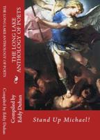 The Long Lake Anthology Of Poets: Stand Up Michael! 0982905947 Book Cover