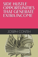 SIDE HUSTLE OPPORTUNITIES THAT GENERATE EXTRA INCOME B0H1H96ZG5 Book Cover