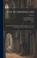 Polychronicon: Together With The English Translations Of John Trevisa And Of An Unknown Writer Of The 15th Century; Volume 2 1020581808 Book Cover