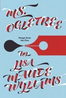 Ms. Ogletree: Songs from the Fire B0GK6BF8J5 Book Cover
