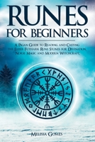 Runes for Beginners: A Pagan Guide to Reading and Casting the Elder Futhark Rune Stones for Divination, Norse Magic and Modern Witchcraft 1838331352 Book Cover