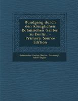 Rundgang durch den königlichen Botanischen Garten zu Berlin. 1020168382 Book Cover