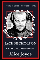 Jack Nicholson Calm Coloring Book (Jack Nicholson Calm Coloring Books) 1687659486 Book Cover