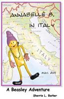 Annabelle B in Italy: A Beasley Adventure 1493732684 Book Cover