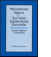 Manufactured Exports of East Asian Industrializing Economies: Possible Regional Cooperation 1563242451 Book Cover