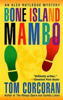 Bone Island Mambo: An Alex Rutledge Mystery 0312980086 Book Cover