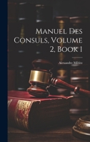 Manuel Des Consuls, Volume 2, Book 1 1021763942 Book Cover