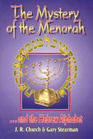 The Mystery of the Menorah: ...And the Hebrew Alphabet 0941241130 Book Cover