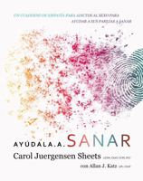 Ayúdala A Sanar: Un cuaderno de empatía para adictos al sexo para ayudar a sus parejas a sanar (Spanish Edition) 1956620044 Book Cover