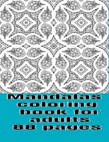 Mandalas coloring book for adults 88 pages: Mandalas coloring book for adults 43 images to color and 88 pages total B08R33MPFK Book Cover