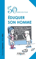 50 exercices pour éduquer son homme 2212554818 Book Cover