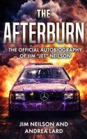 The Afterburn: The Official Autobiography of Jim Jet™ Neilson B0GS3YPQG9 Book Cover