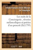 Les Nuits de La Conciergerie, Raaveries Ma(c)Lancoliques Et Poa(c)Sies D'Un Proscrit 2013569904 Book Cover