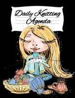 Daily Knitting Agenda: Personal Knitting Planner For Inspiration & Motivation 3748268661 Book Cover