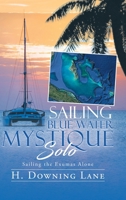 Sailing Blue Water Mystique Solo: Sailing The Exumas Alone 0228809789 Book Cover