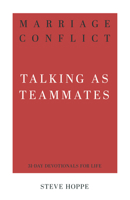 Marriage Conflict: Talking as Teammates 1629956856 Book Cover