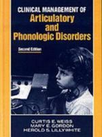 Clinical Management of Articulatory and Phonologic Disorders 0683089269 Book Cover