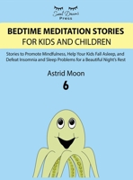 Bedtime Meditation Stories for Kids and Children 6 1803258241 Book Cover