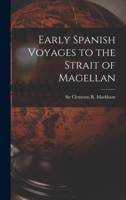 Early Spanish Voyages to the Strait of Magellan 1016911211 Book Cover