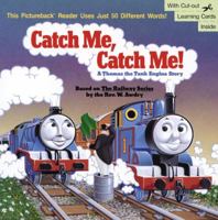 Catch Me, Catch Me! A Thomas the Tank Engine Story (Pictureback(R)) 0679804854 Book Cover