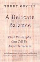 A Delicate Balance: What Philosophy Can Tell Us About Terrorism 0813342716 Book Cover
