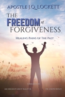 The Freedom of Forgiveness 1737224682 Book Cover