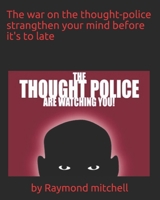 the war on the thought-police B087L8RFNK Book Cover