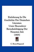 Einfuhrung In Die Geschichte Der Deutschen Literatur: Unter Besonderer Berucksichtigung Der Neuesten Zeit (1905) 1168474361 Book Cover
