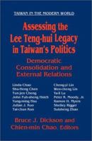 Assessing the Lee Teng-Hui Legacy in Taiwan's Politics: Democratic Consolidation and External Relations 0765610647 Book Cover