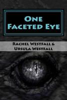 One Faceted Eye: A Sasquatch Tale 0993792847 Book Cover