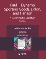 Paul V. Dynamo Sporting Goods, Dillon, and Hanson: A Motion Practice Case Study, Materials for A's 1601567499 Book Cover