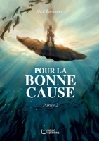 Pour la bonne cause - Partie 2 (French Edition) 2386739783 Book Cover