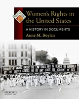 Women's Rights in the United States: A History in Documents 0195338294 Book Cover
