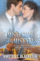 Mistletoe and Mistakes: A Steamy Holiday Contemporary Romance (Sunshine Meets Grump) 1966905173 Book Cover