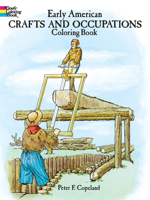 Early American Crafts and Occupations Coloring Book 048628297X Book Cover